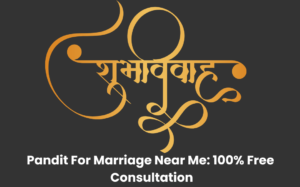 Read more about the article Pandit For Marriage Near Me: 100% Free Consultation