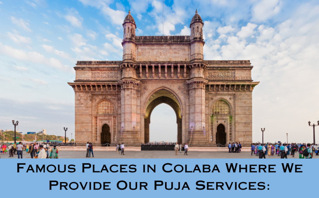 Famous Places in Colaba Where We Provide Our Puja Services: