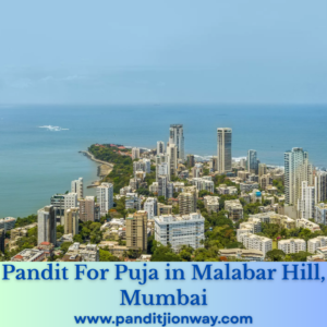 Read more about the article Pandit for Puja in Malabar Hill, Mumbai – Book Professional Pandits for Vedic Rituals