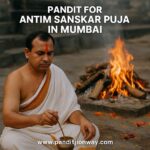 Pandit For Antim Sanskar Puja in Mumbai