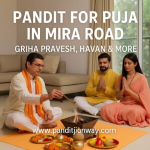 Read more about the article Book Pandit for Puja in Mira Road | Griha Pravesh, Havan & More