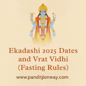 Ekadashi 2025 Dates and Vrat Vidhi Fasting Rules Ekadashi 2025 Dates and Vrat Vidhi (Fasting Rules)