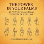 The Power in Your Palms – 10 Powerful Mudras for Inner Healing