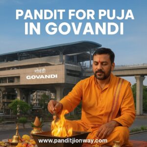 Read more about the article Pandit for Puja in Govandi – 9454540200