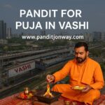 Pandit for Puja in Vashi – 9454540200