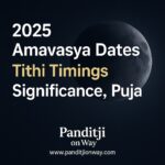 2025 Amavasya Dates, Tithi Timings, Significance, Puja