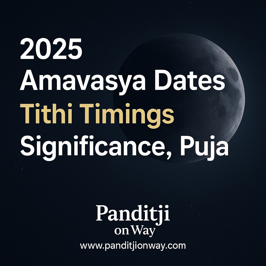 You are currently viewing 2025 Amavasya Dates, Tithi Timings, Significance, Puja
