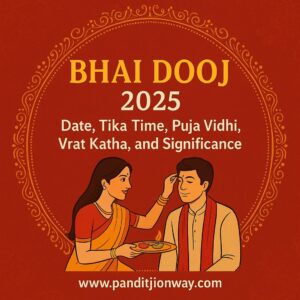 Read more about the article Bhai Dooj 2025: Date, Tika Time, Puja Vidhi, Vrat Katha, and Significance