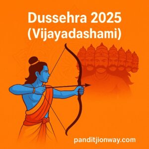 Read more about the article Dussehra 2025: तिथि, शुभ मुहूर्त, पूजा विधि और महत्व | Vijayadashami