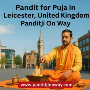 Read more about the article Pandit for Puja in Leicester, United Kingdom – Book the Best Hindu Priest +91 9454540200