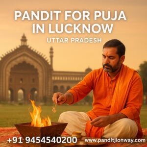 Read more about the article Pandit for Puja In Lucknow, Uttar Pradesh – 9454540200