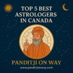 Top 5 Best Astrologers in Canada: Panditji on way