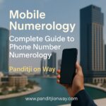 Mobile Numerology: Complete Guide to Phone Number Numerology