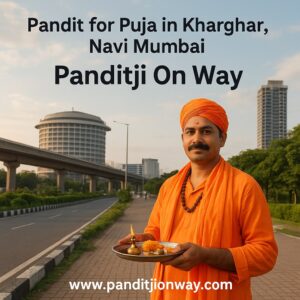 Read more about the article Top Pandit for Puja in Kharghar – 9454540200