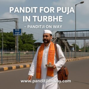 Read more about the article Top Pandit for Puja in Turbhe – 9454540200