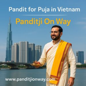 Read more about the article Top Pandit for Puja in Vietnam – +919454540200