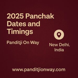 Read more about the article 2025 Panchak Dates and Timings | Complete Panchak Calendar 2025
