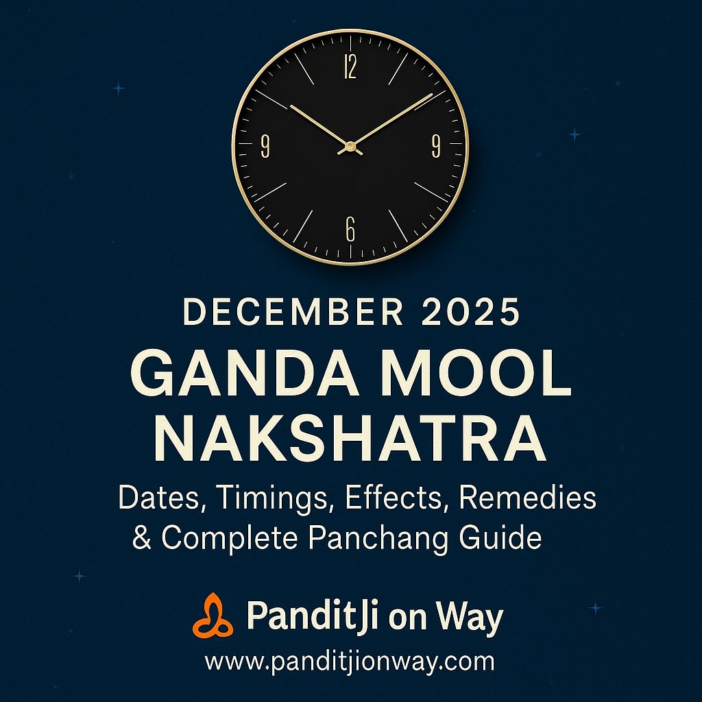 You are currently viewing December 2025 Ganda Mool Nakshatra: Full Dates, Timings, Effects, Remedies