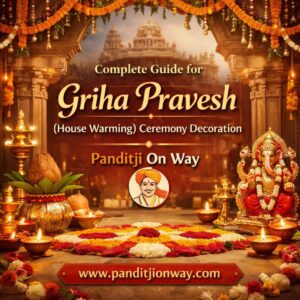 Read more about the article Complete Guide for Griha Pravesh (House Warming) Ceremony Decoration