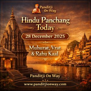 Read more about the article Full Hindu Panchang 28 December 2025 | Muhurat, Vrat & Rahu Kaal