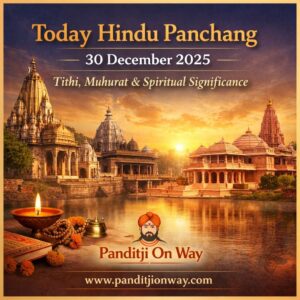 Read more about the article Today Hindu Panchang – 30 December 2025 | Tithi, Muhurat & Spiritual Significance