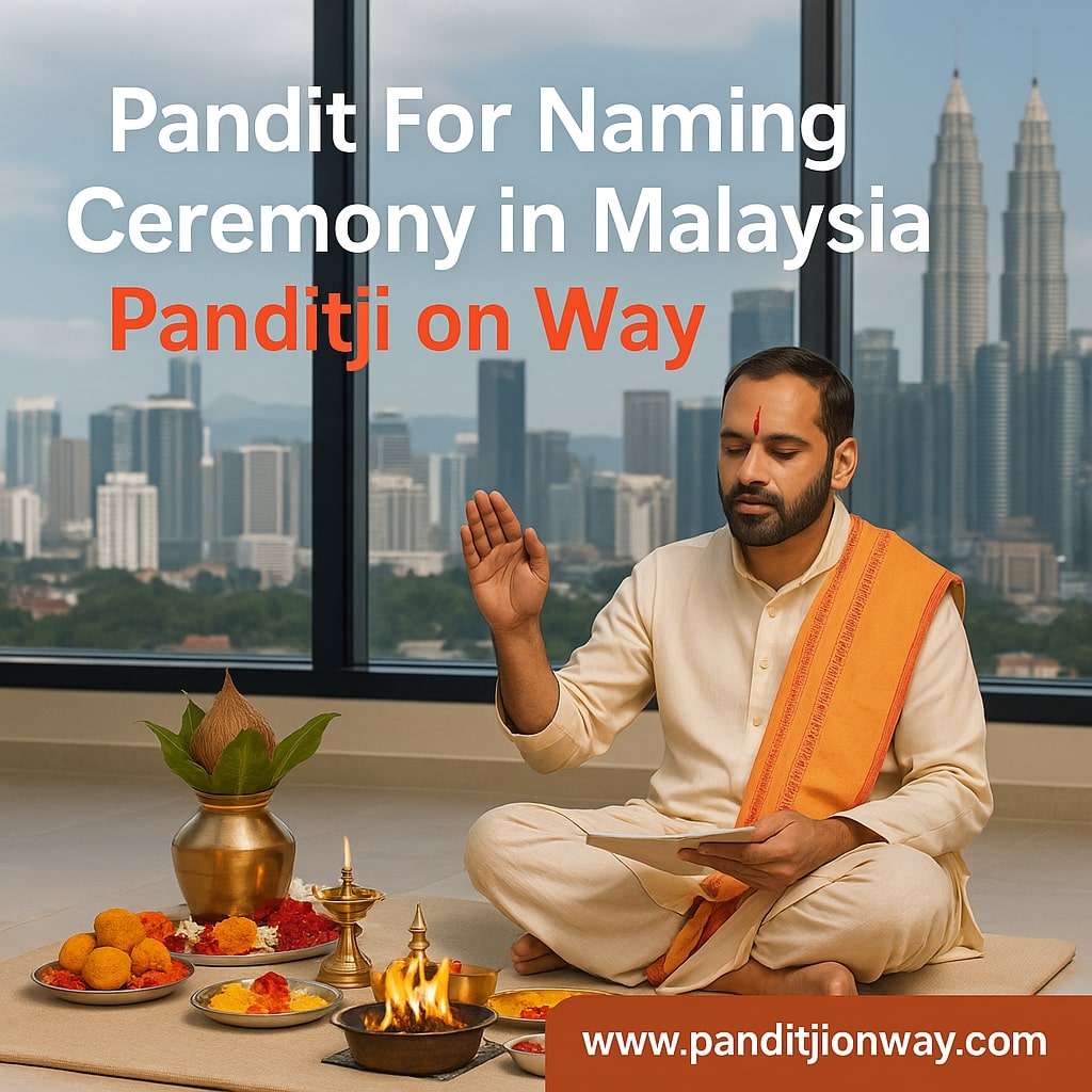 You are currently viewing Top Pandit For Naming Ceremony in Malaysia | +919454540200