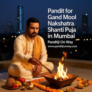 Read more about the article Pandit for Gand Mool Nakshatra Shanti Puja in Mumbai – 9454540200