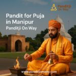 Top Pandit for Puja in Manipur – 9454540200