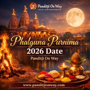 Read more about the article Phalguna Purnima 2026: Date, Significance, Rituals, Holi Connection