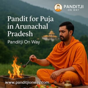 Top Pandit for Puja in Arunachal Pradesh Pandit for Puja in Arunachal Pradesh - Panditji on way