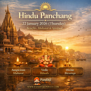 Read more about the article Hindu Panchang 22 January 2026 (Thursday / गुरुवार) | Benefits, Muhurat & Spiritual