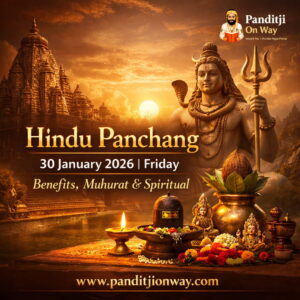 Read more about the article Hindu Panchang 30 January 2026 (शुक्रवार/ Friday) | Benefits, Muhurat & Spiritual