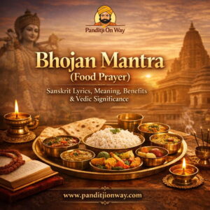 Read more about the article Bhojan Mantra (Food Prayer) – Sanskrit Lyrics, Meaning, Benefits
