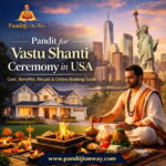 Pandit for Vastu Shanti Ceremony in USA – Cost, Benefits & Online Booking