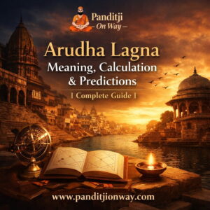 Arudha Lagna Meaning, Calculation & Predictions