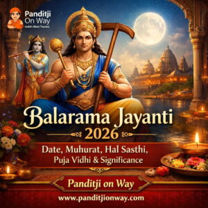 Read more about the article Balarama Jayanti 2026 Date, Muhurat, Hal Sasthi, Puja Vidhi & Significance